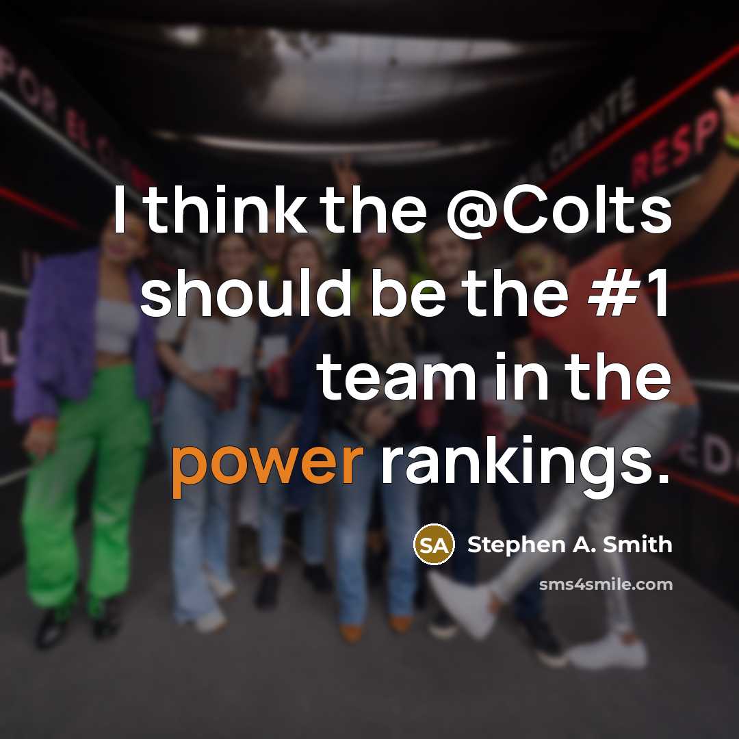 “I think the @Colts should be the #1 team in the power rankings.” quote by Stephen A. Smith