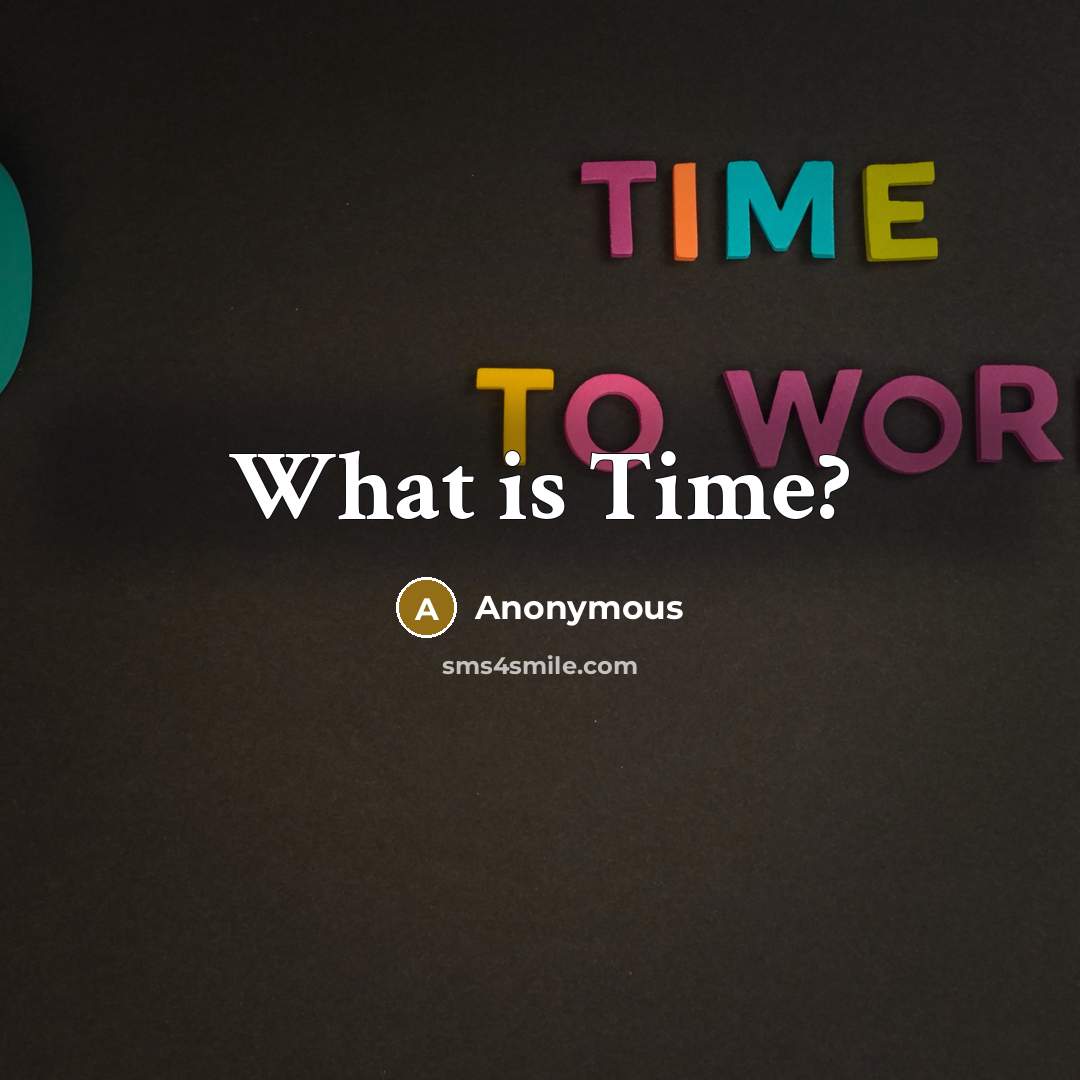 “What is Time?” quote by Anonymous
