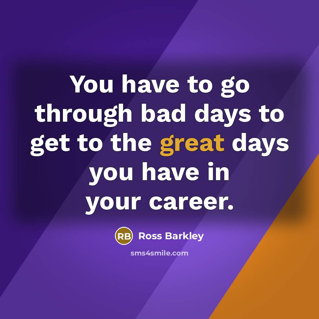 “You have to go through bad days to get to the great days you have in your career.” quote by Ross Barkley
