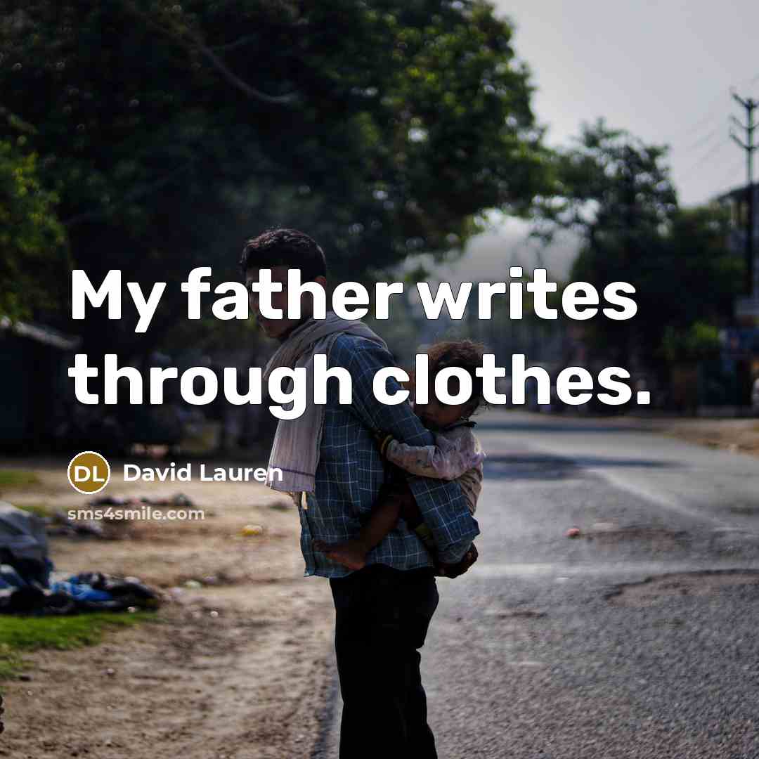 “My father writes through clothes.” quote by David Lauren
