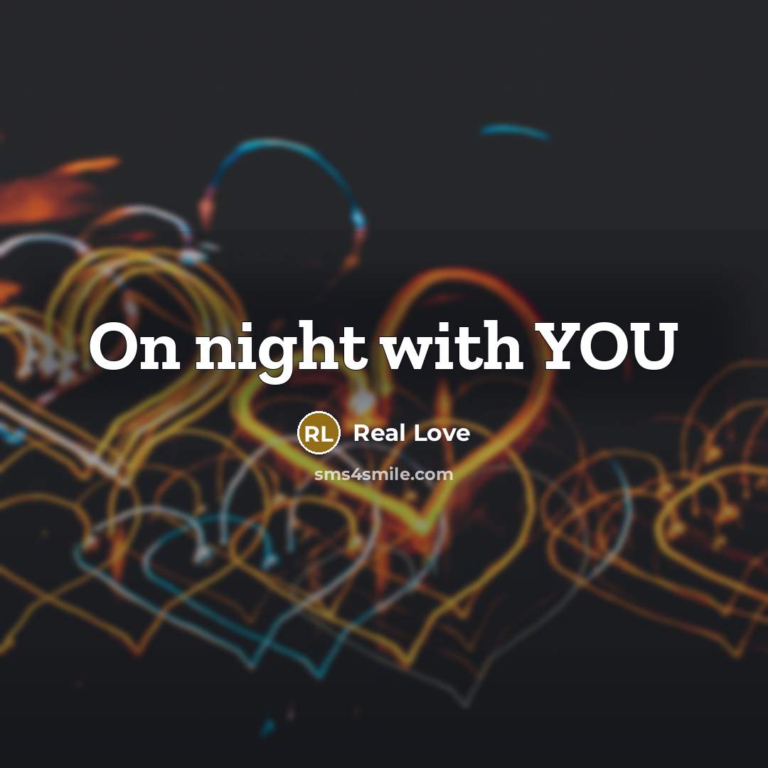 “On night with YOU” quote by Real Love