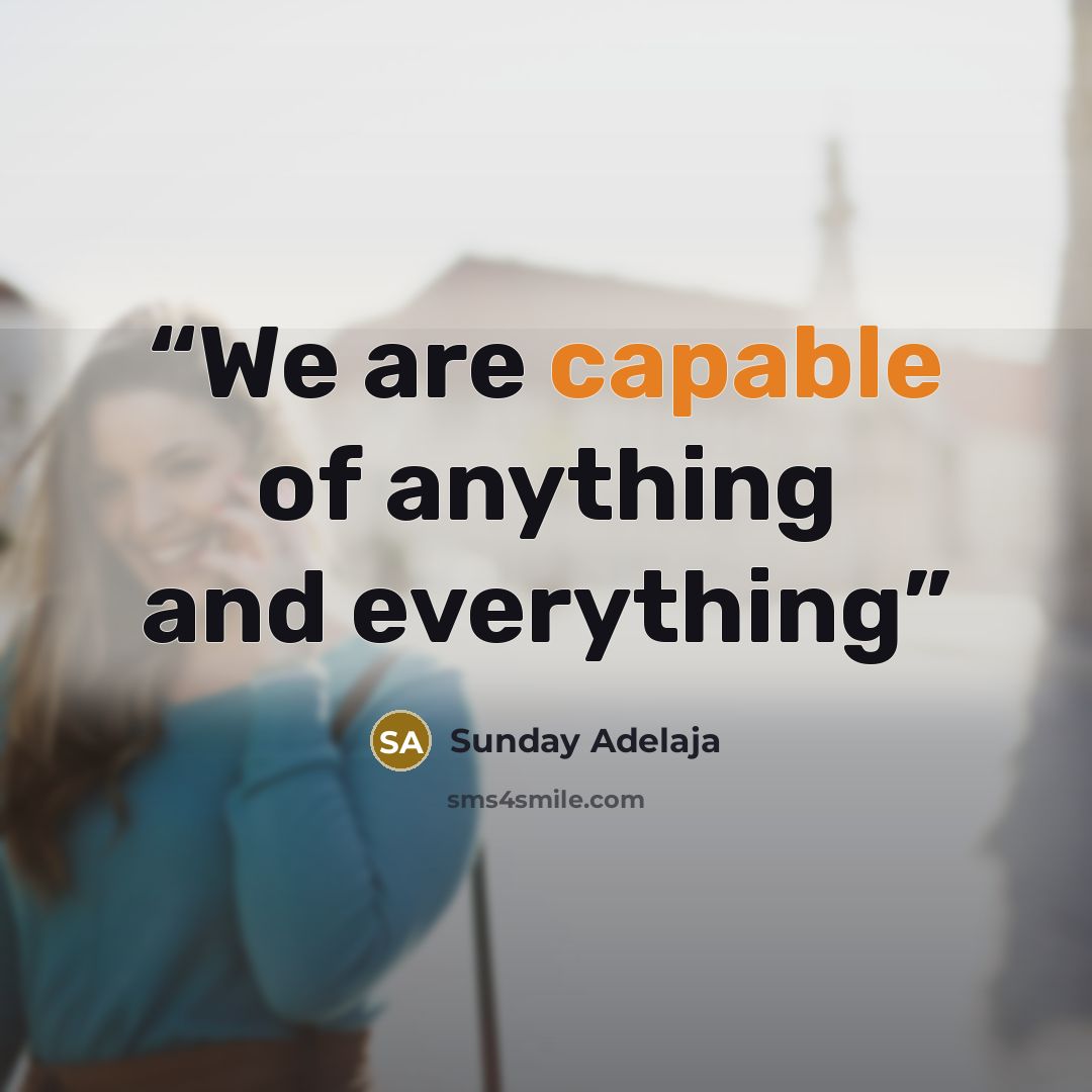 “We are capable of anything and everything” quote by Sunday Adelaja