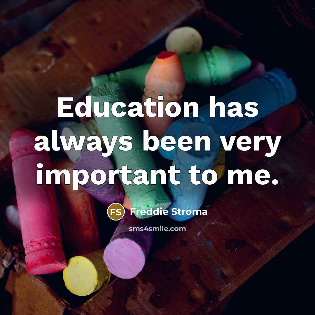 “Education has always been very important to me.” quote by Freddie Stroma