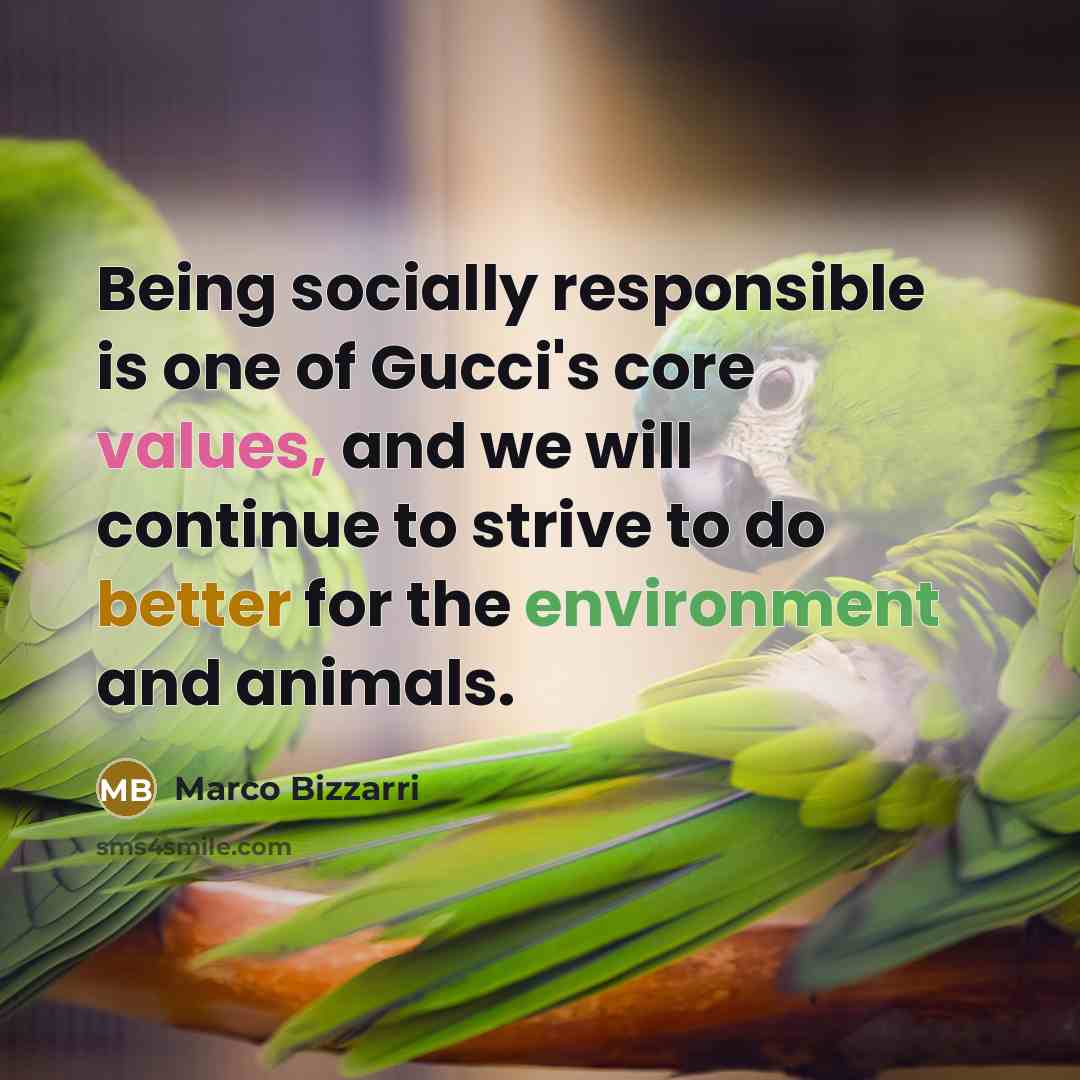 “Being socially responsible is one of Gucci's core values, and we will continue to strive to do better for the environment and animals.” quote by Marco Bizzarri