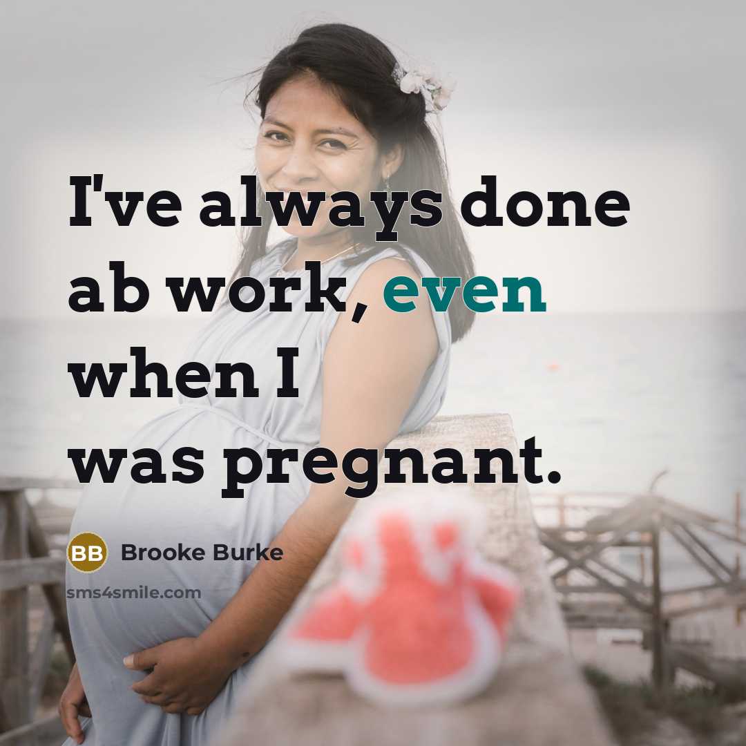 “I've always done ab work, even when I was pregnant.” quote by Brooke Burke