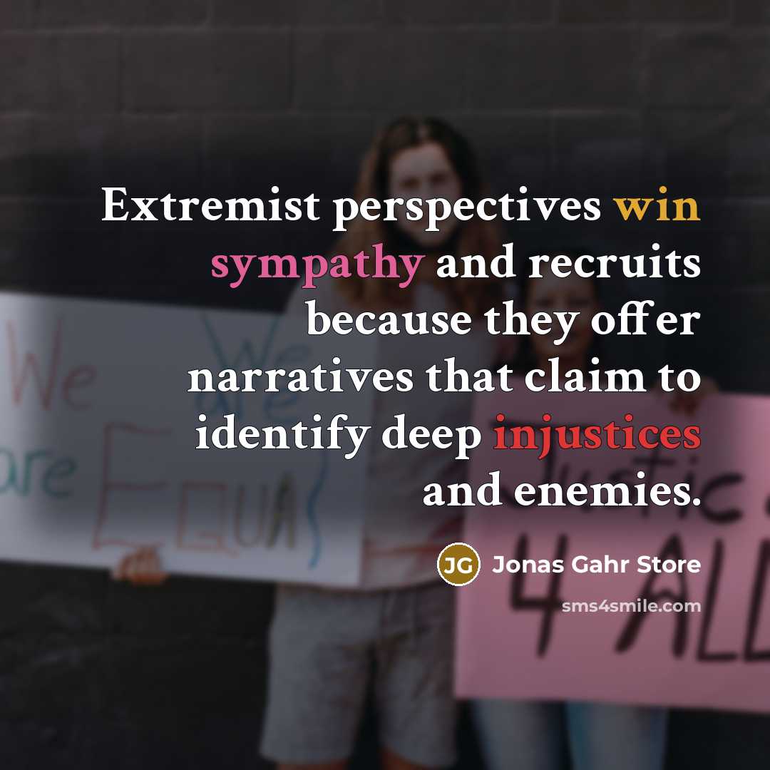 “Extremist perspectives win sympathy and recruits because they offer narratives that claim to identify deep injustices and enemies.” quote by Jonas Gahr Store