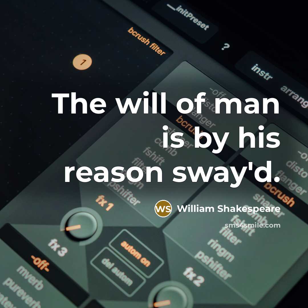“The will of man is by his reason sway'd.” quote by William Shakespeare
