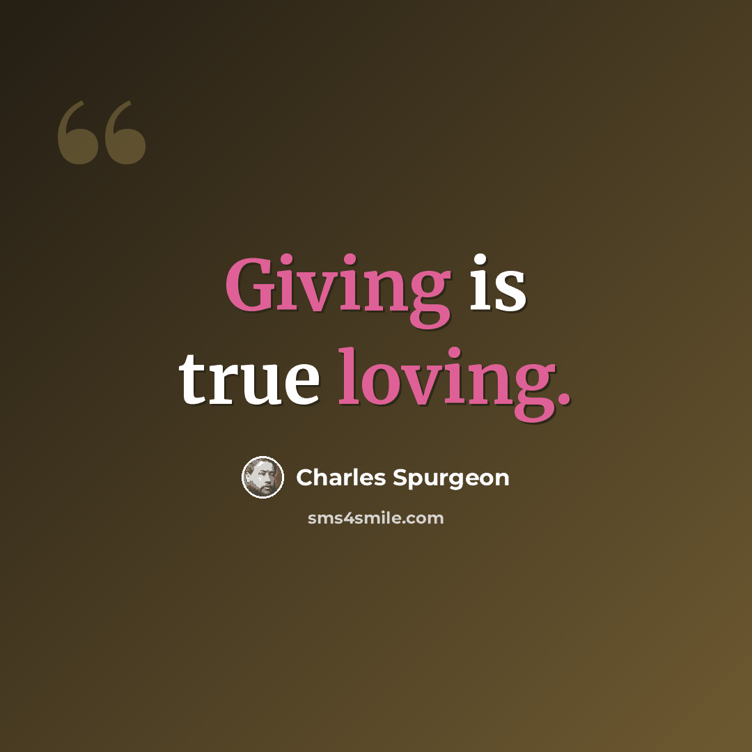 “Giving is true loving.” quote by Charles Spurgeon