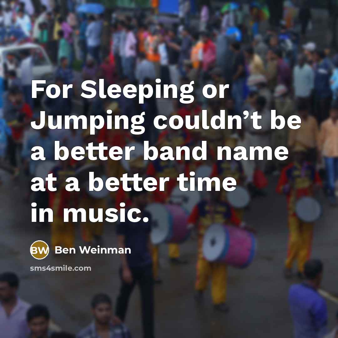 “For Sleeping or Jumping couldn’t be a better band name at a better time in music.” quote by Ben Weinman