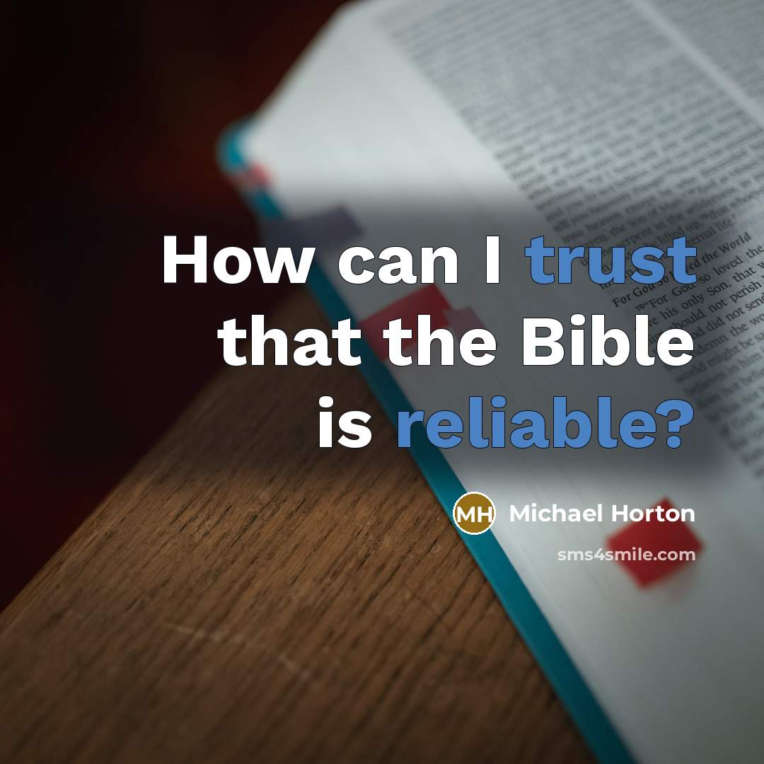 “How can I trust that the Bible is reliable?” quote by Michael Horton