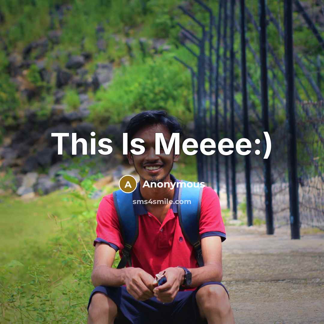 “This Is Meeee:)” quote by Anonymous