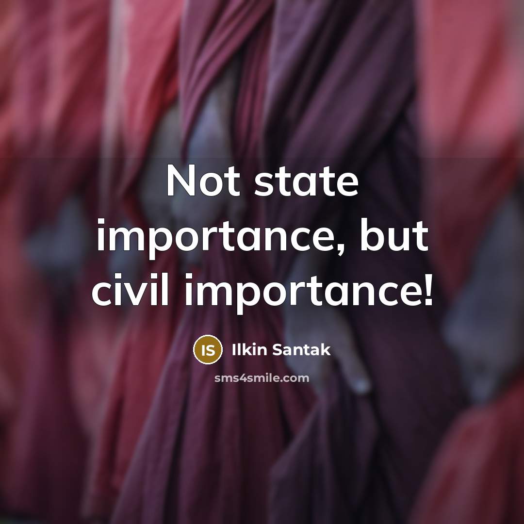 “Not state importance, but civil importance!” quote by Ilkin Santak