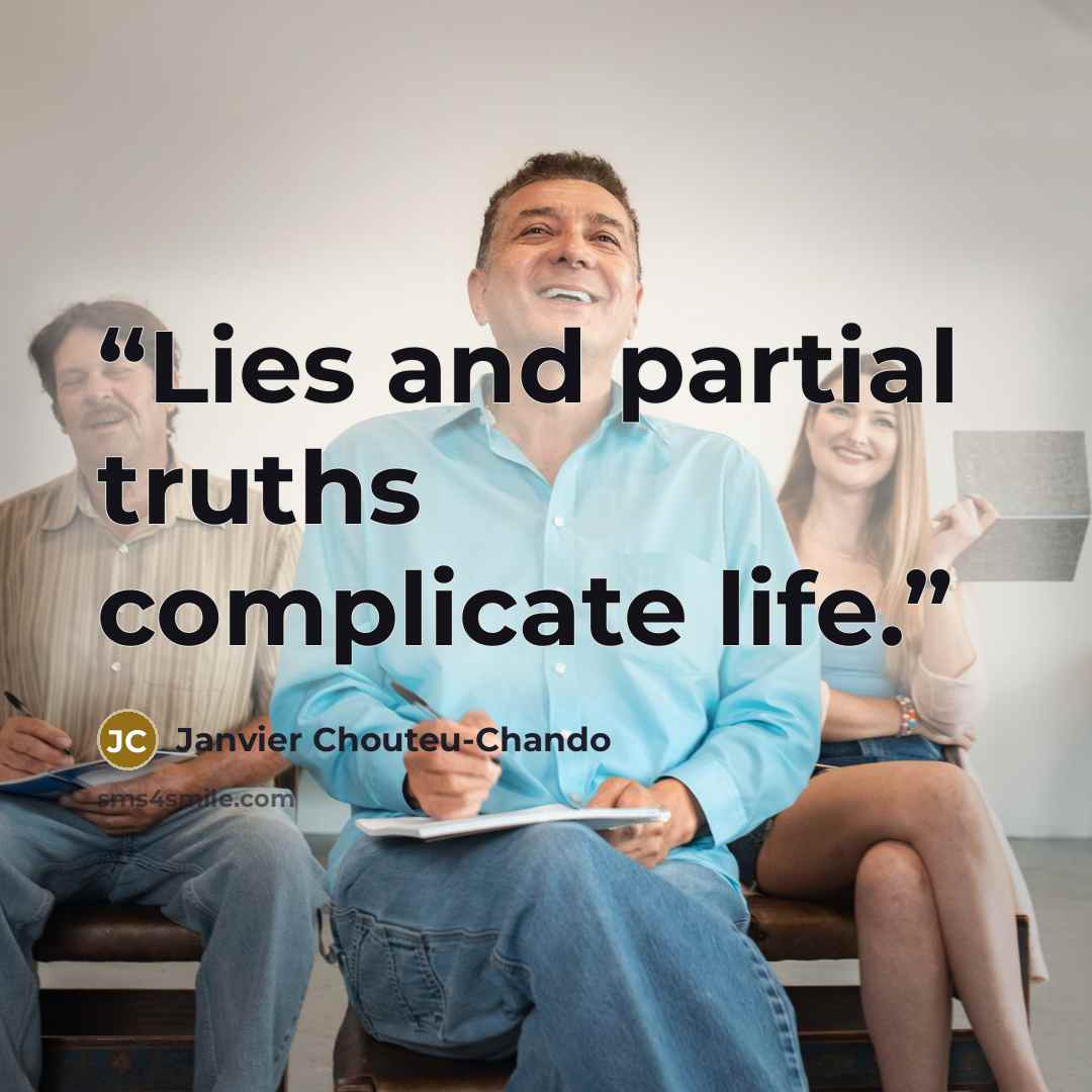 “Lies and partial truths complicate life.” quote by Janvier Chouteu-Chando