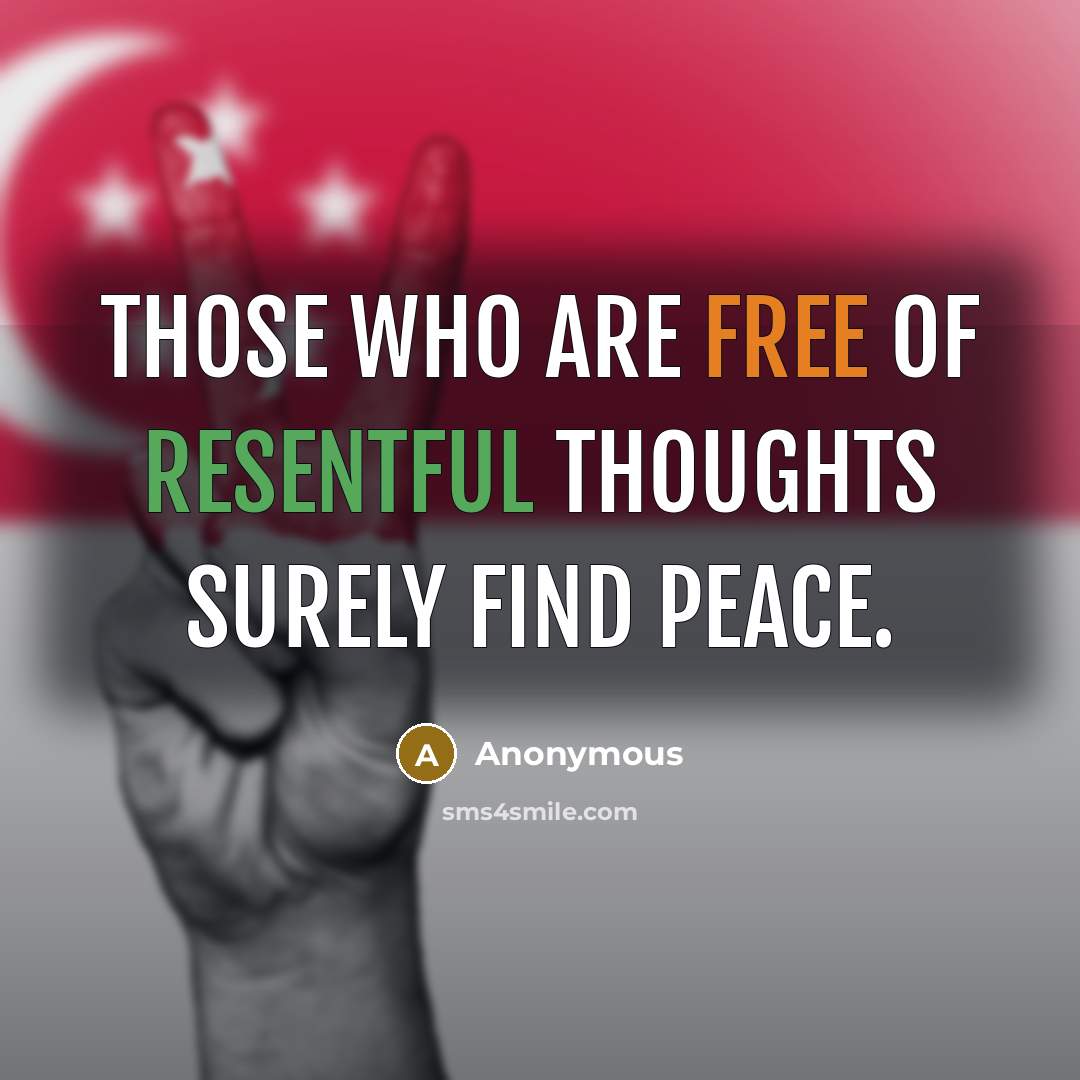 “Those who are free of resentful thoughts surely find peace.” quote by Anonymous