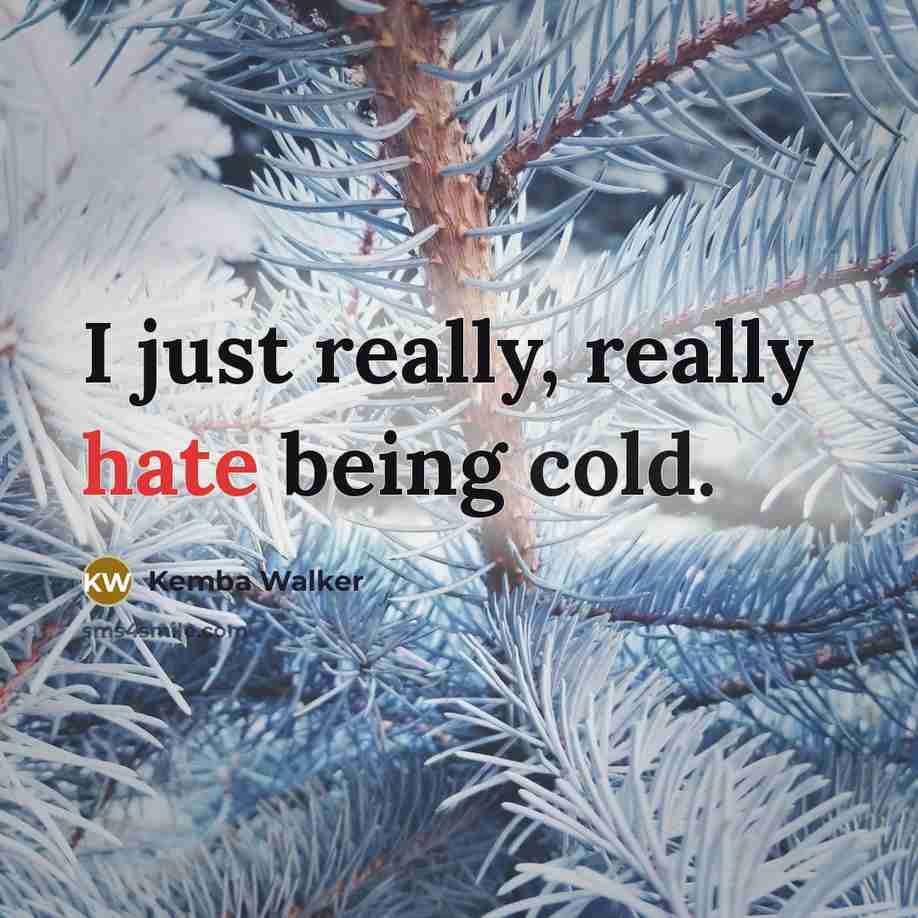 “I just really, really hate being cold.” quote by Kemba Walker