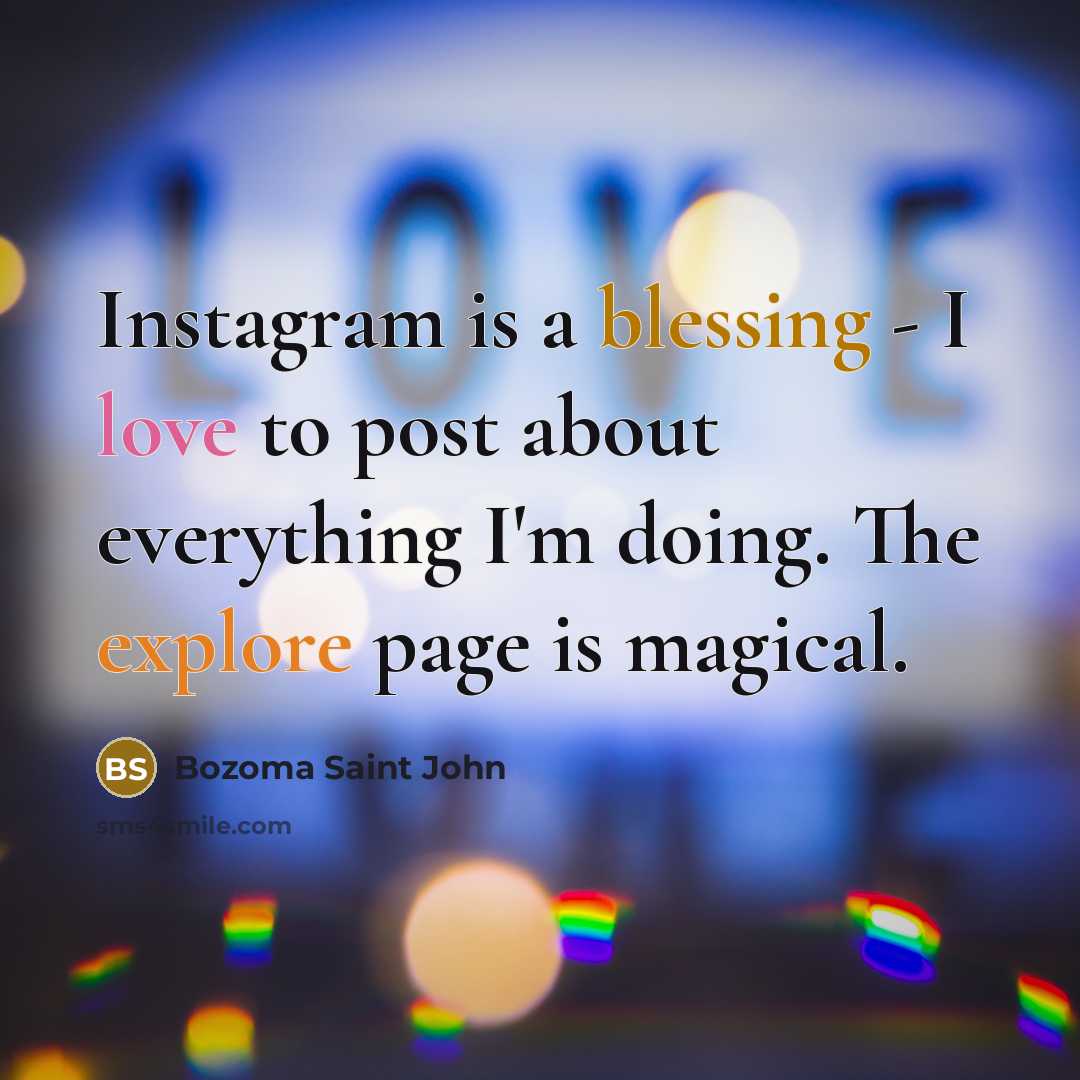 “Instagram is a blessing - I love to post about everything I'm doing. The explore page is magical.” quote by Bozoma Saint John