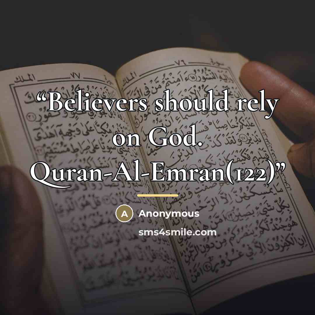 “Believers should rely on God. Quran-Al-Emran(122)” quote by Anonymous