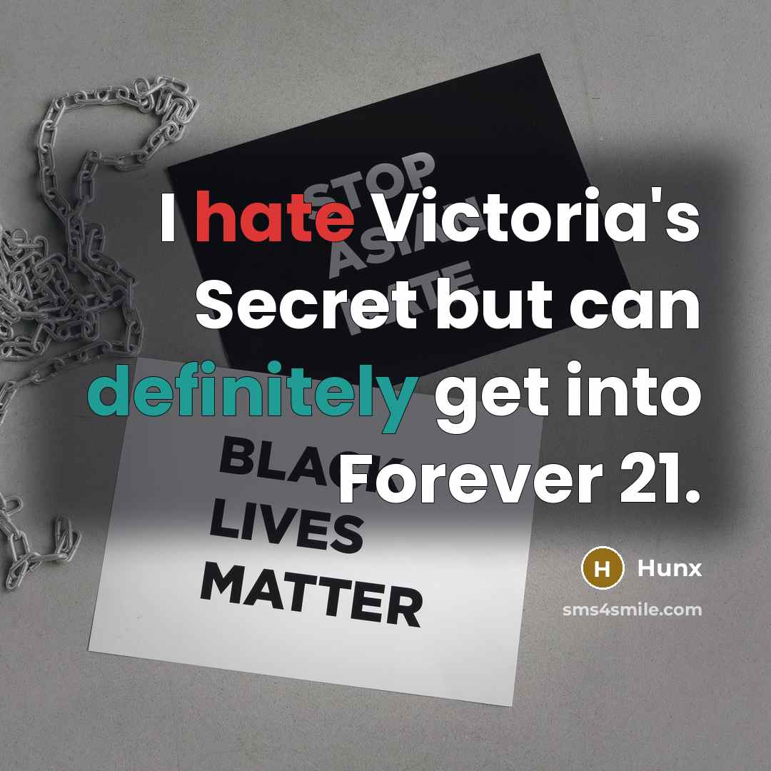 “I hate Victoria's Secret but can definitely get into Forever 21.” quote by Hunx