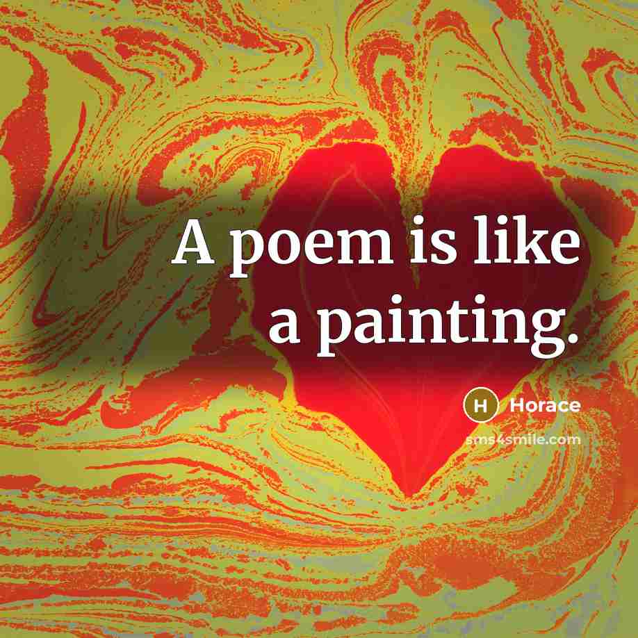 “A poem is like a painting.” quote by Horace