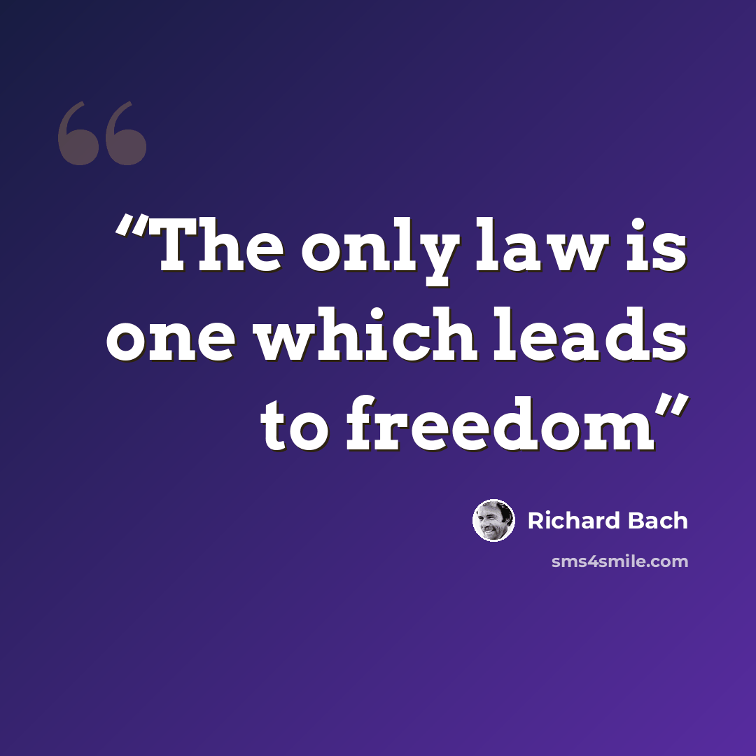 “The only law is one which leads to freedom” quote by Richard Bach