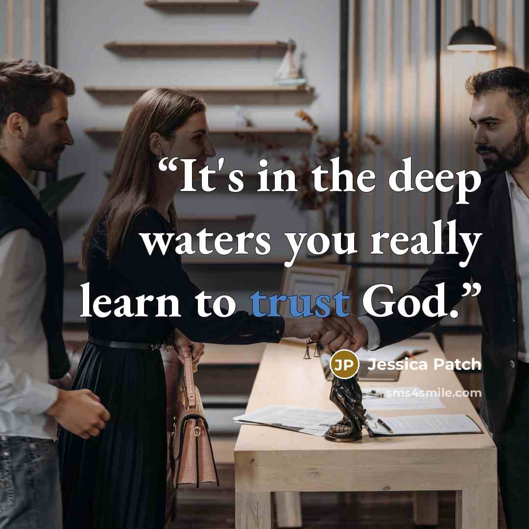 “It's in the deep waters you really learn to trust God.” quote by Jessica Patch