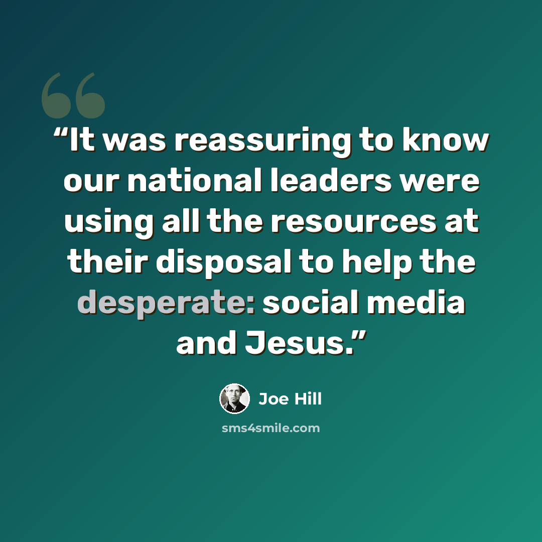 “It was reassuring to know our national leaders were using all the resources at their disposal to help the desperate: social media and Jesus.” quote by Joe Hill