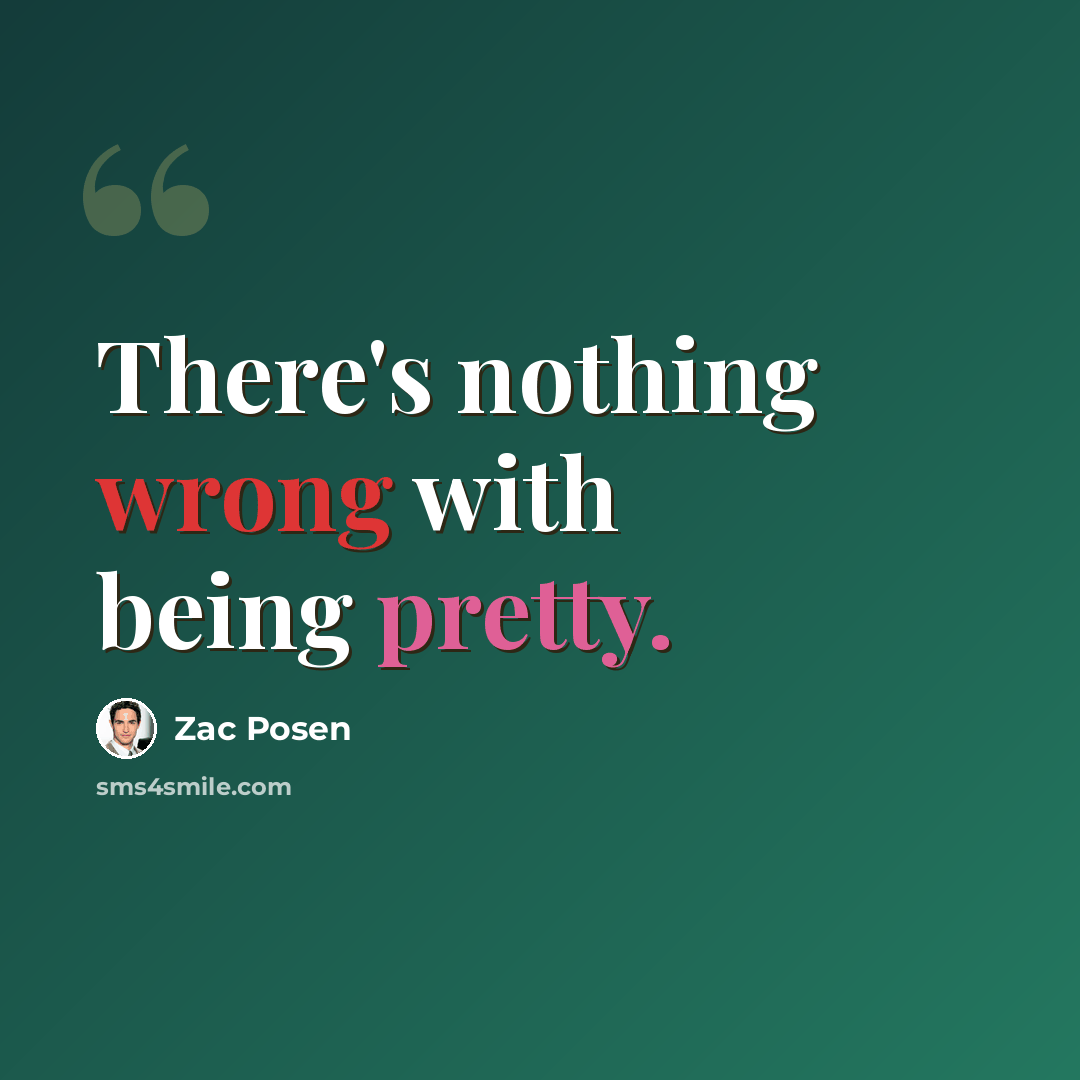 “There's nothing wrong with being pretty.” quote by Zac Posen