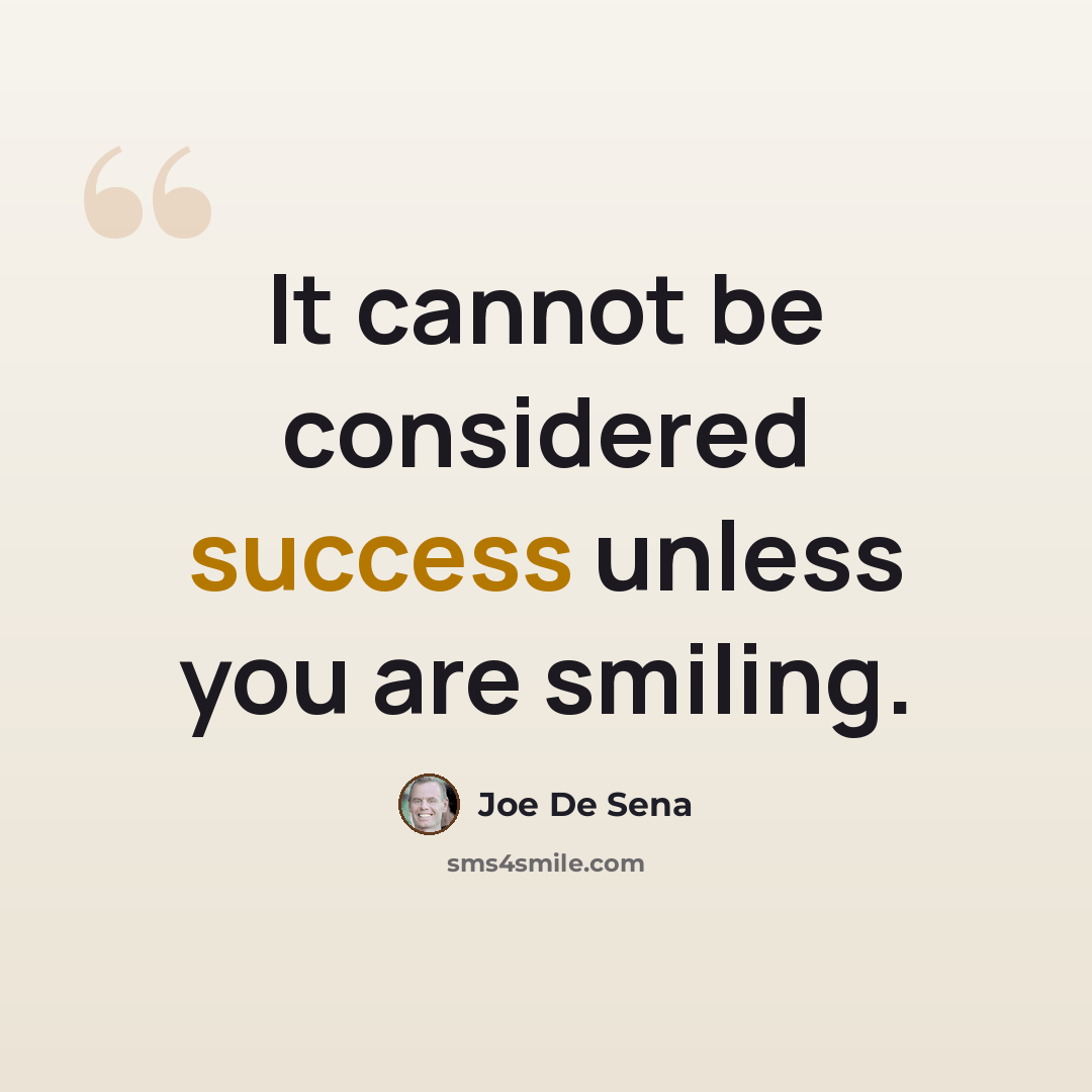 “It cannot be considered success unless you are smiling.” quote by Joe De Sena