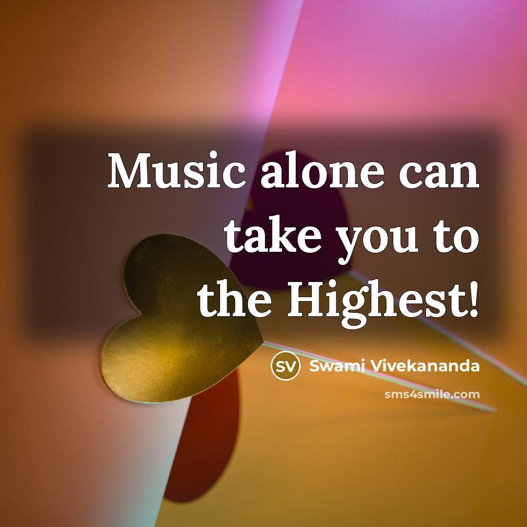 “Music alone can take you to the Highest!” quote by Swami Vivekananda