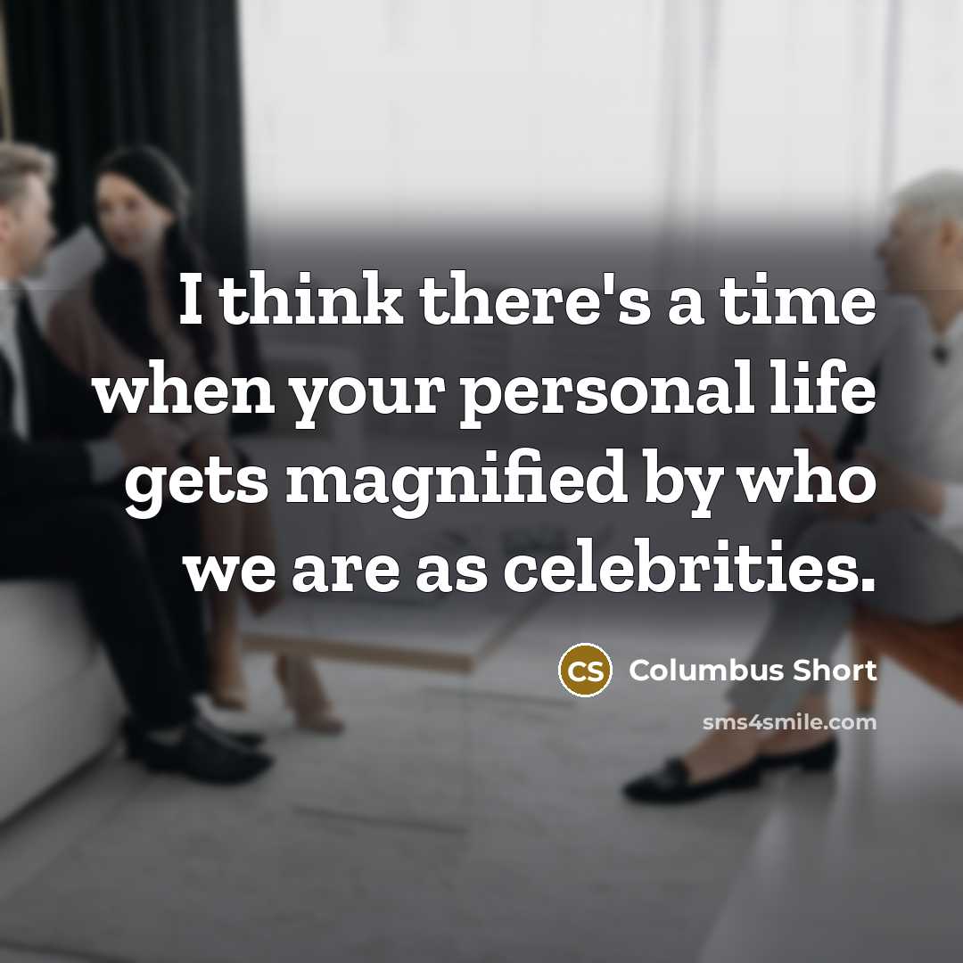 “I think there's a time when your personal life gets magnified by who we are as celebrities.” quote by Columbus Short