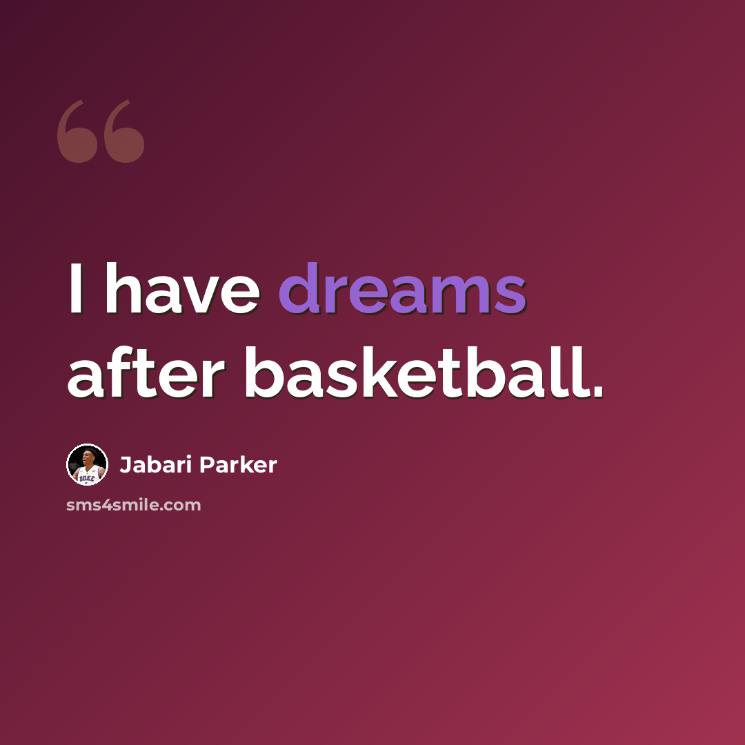 “I have dreams after basketball.” quote by Jabari Parker
