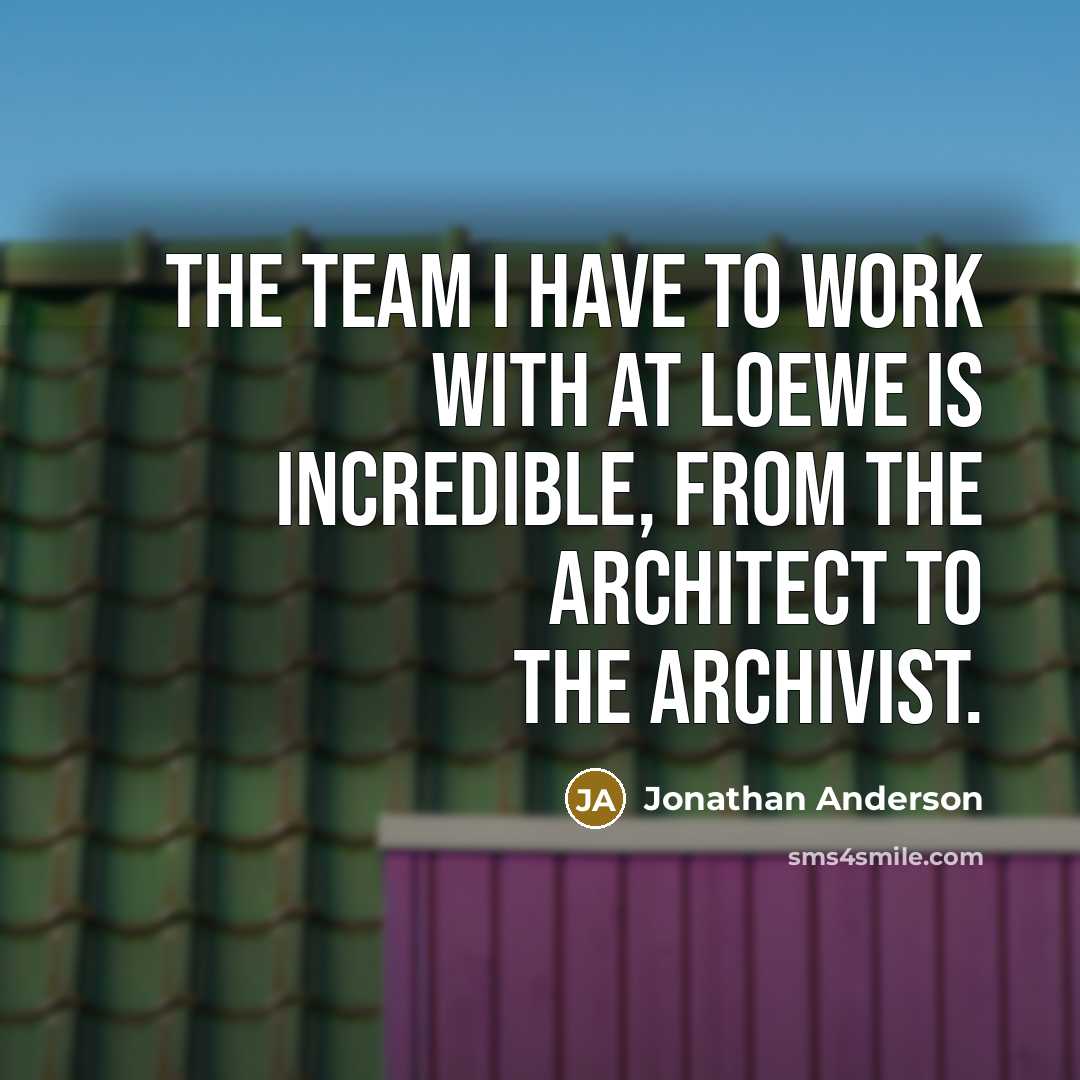 “The team I have to work with at Loewe is incredible, from the architect to the archivist.” quote by Jonathan Anderson