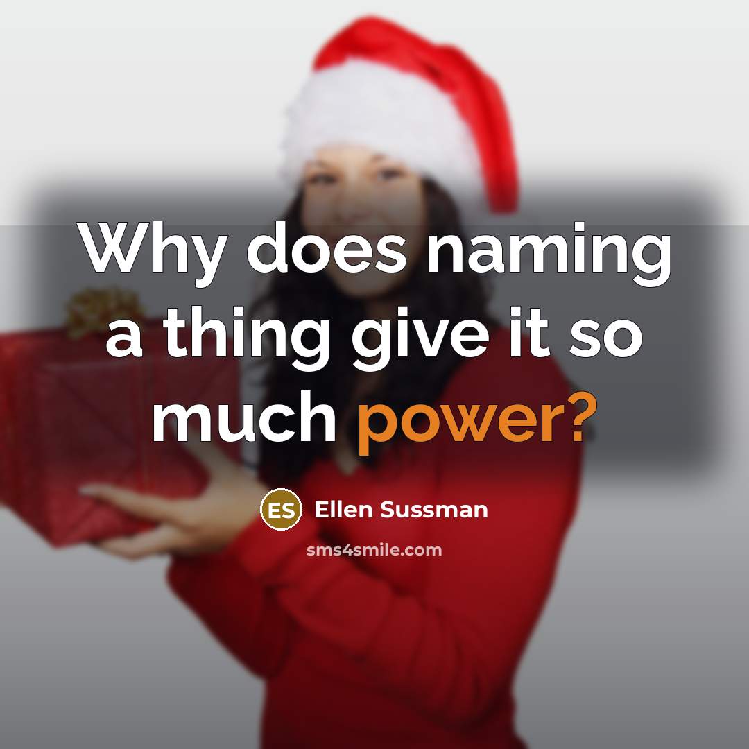 “Why does naming a thing give it so much power?” quote by Ellen Sussman