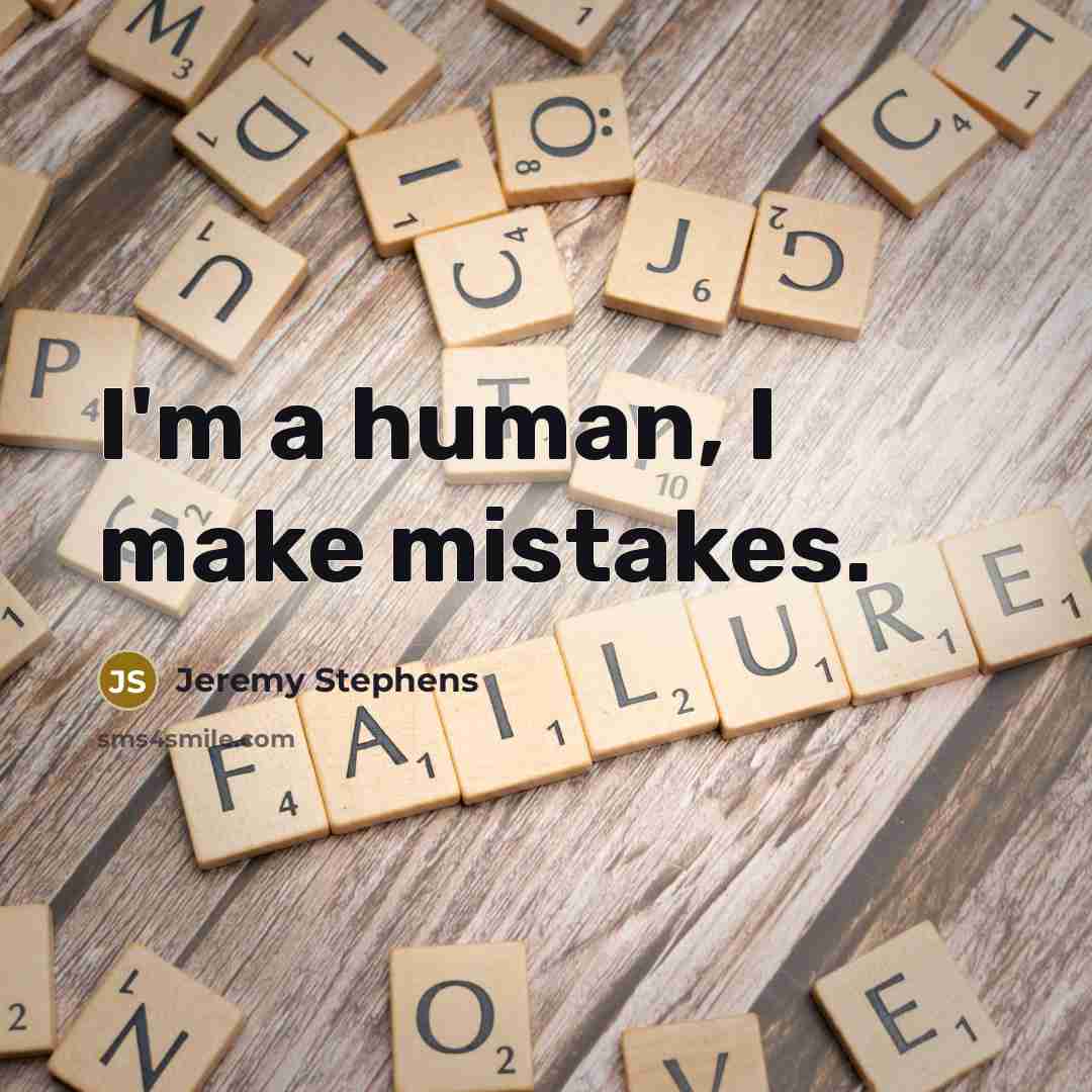 “I'm a human, I make mistakes.” quote by Jeremy Stephens