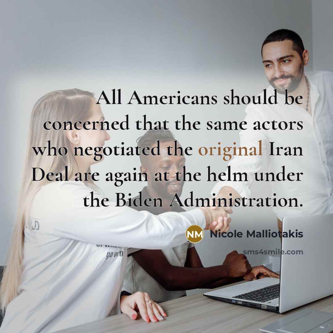“All Americans should be concerned that the same actors who negotiated the original Iran Deal are again at the helm under the Biden Administration.” quote by Nicole Malliotakis