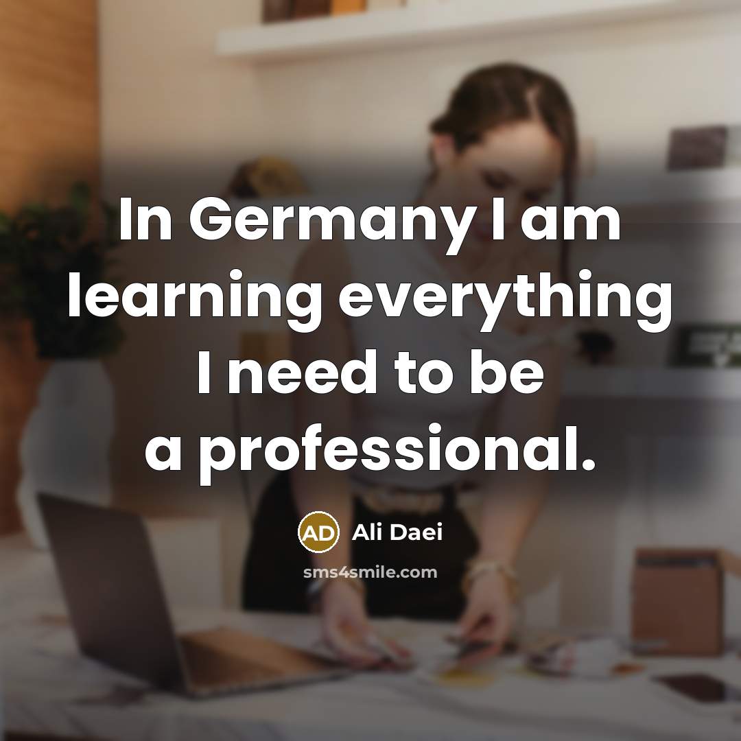 “In Germany I am learning everything I need to be a professional.” quote by Ali Daei