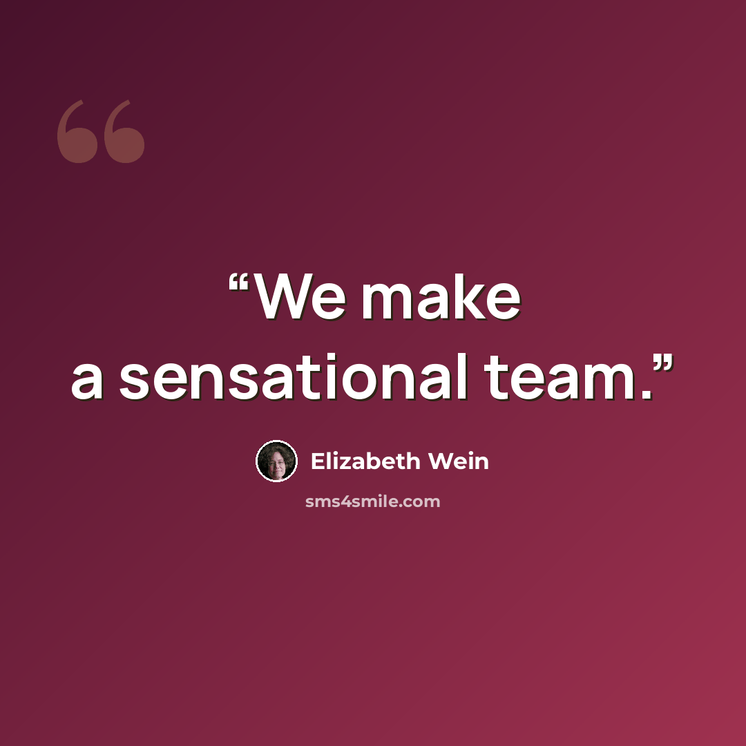 “We make a sensational team.” quote by Elizabeth Wein