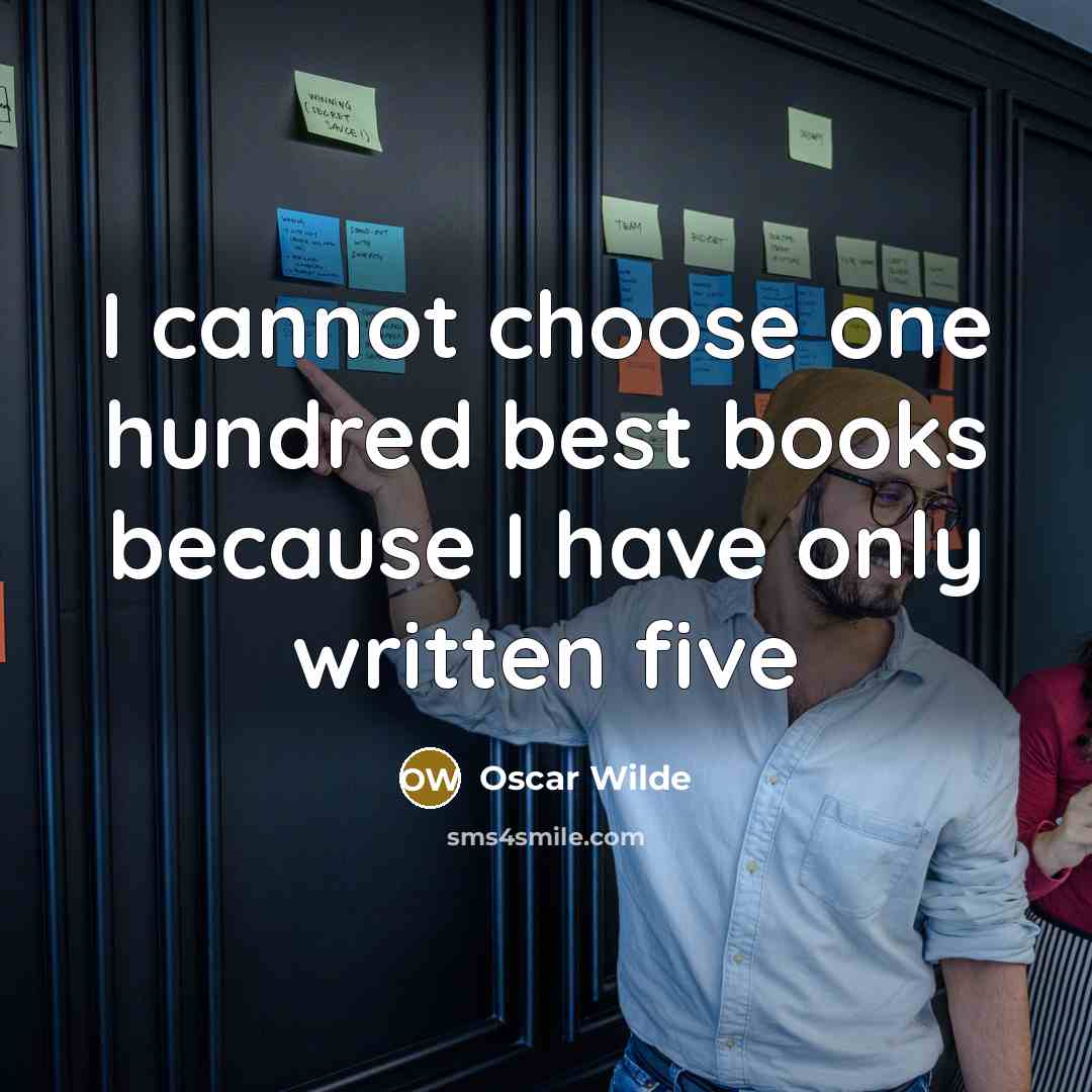 “I cannot choose one hundred best books because I have only written five” quote by Oscar Wilde
