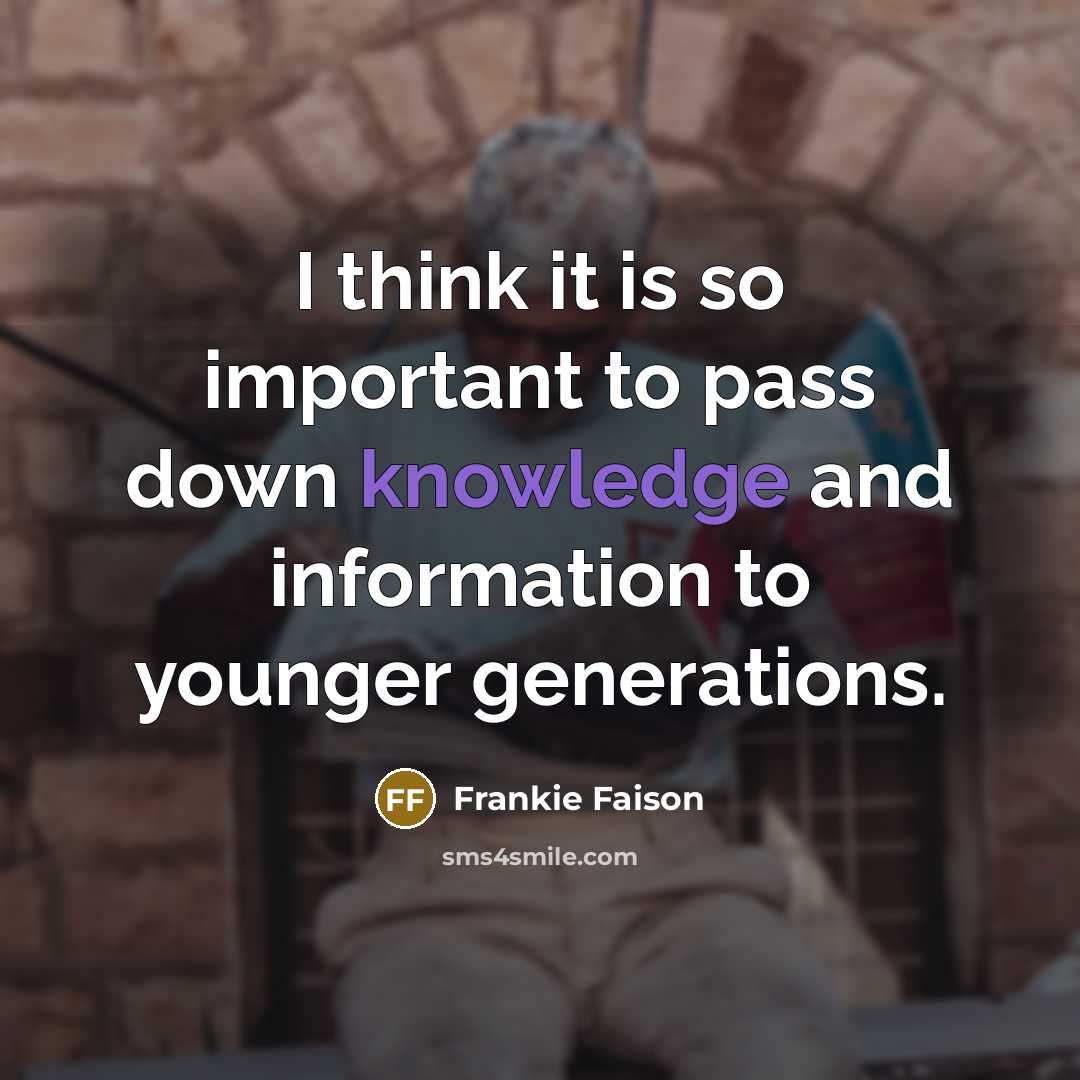 “I think it is so important to pass down knowledge and information to younger generations.” quote by Frankie Faison