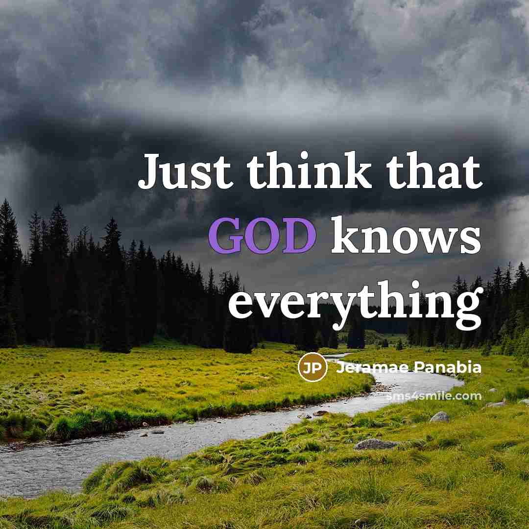 “Just think that GOD knows everything” quote by Jeramae Panabia