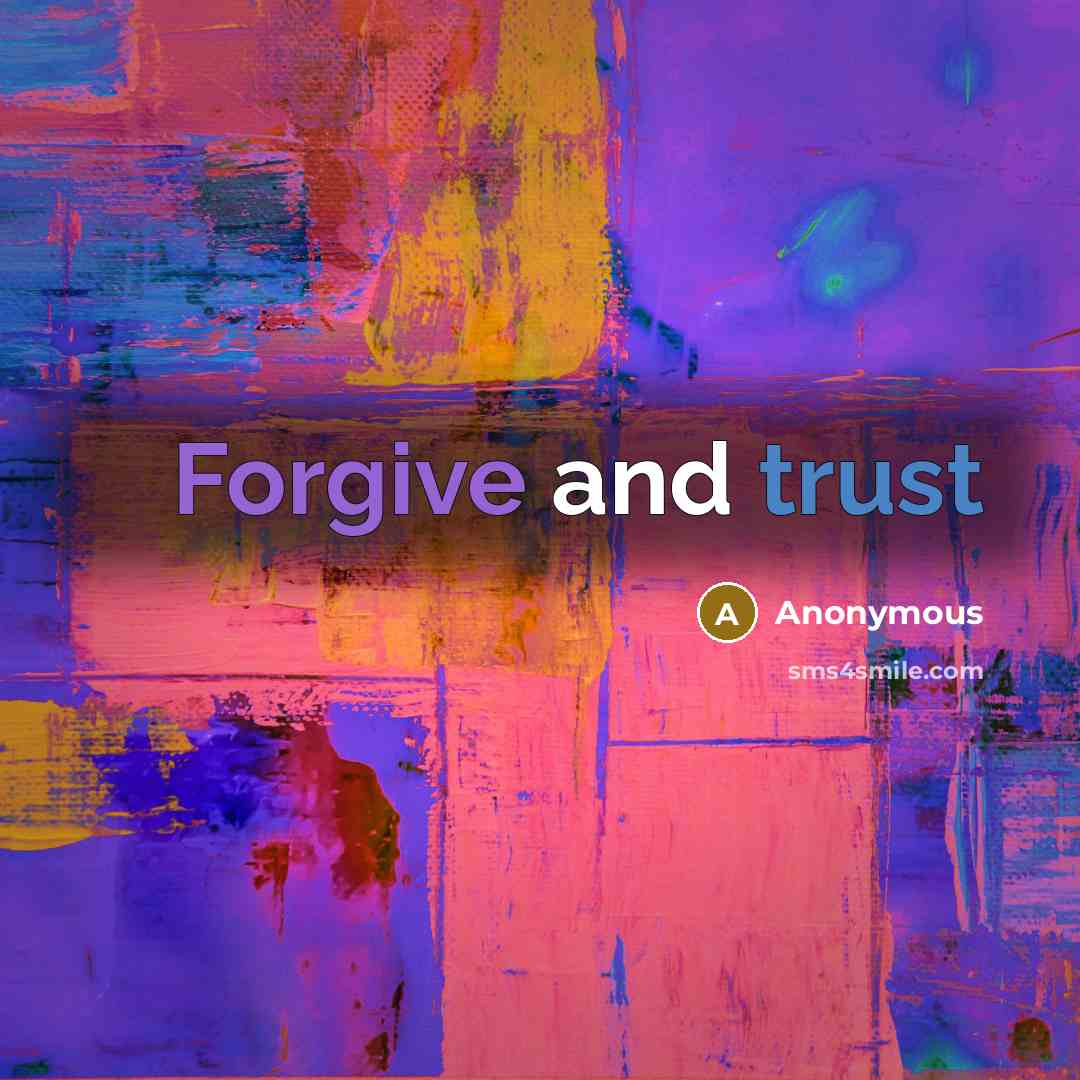 “Forgive and trust” quote by Anonymous