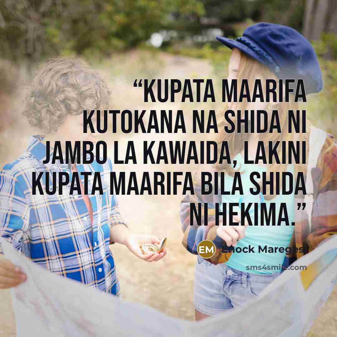 “Kupata maarifa kutokana na shida ni jambo la kawaida, lakini kupata maarifa bila shida ni hekima.” quote by Enock Maregesi