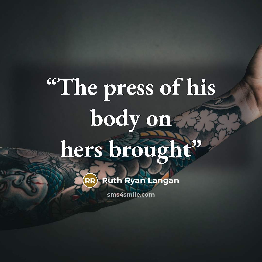 “The press of his body on hers brought” quote by Ruth Ryan Langan