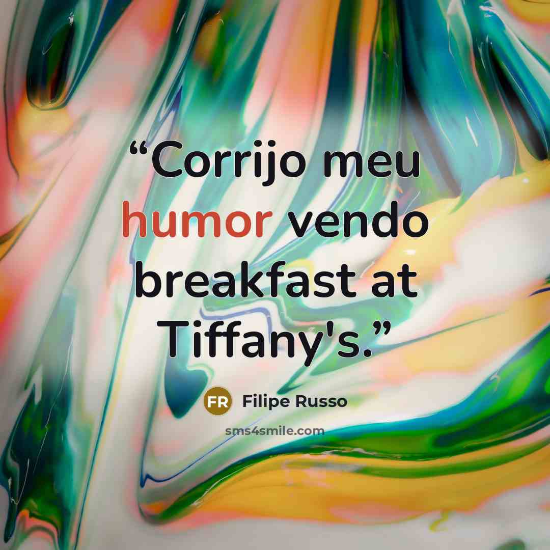 “Corrijo meu humor vendo breakfast at Tiffany's.” quote by Filipe Russo