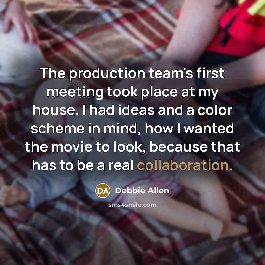 “The production team's first meeting took place at my house. I had ideas and a color scheme in mind, how I wanted the movie to look, because that has to be a real collaboration.” quote by Debbie Allen