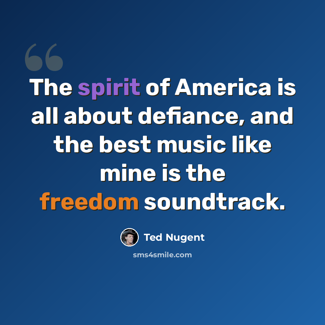 “The spirit of America is all about defiance, and the best music like mine is the freedom soundtrack.” quote by Ted Nugent