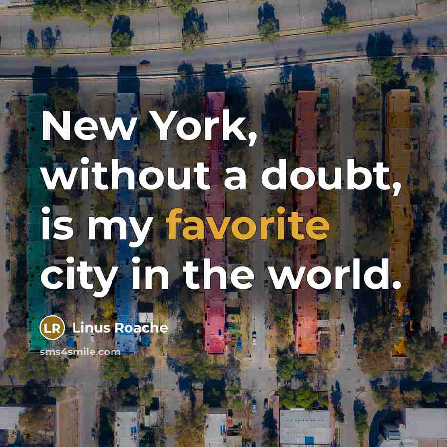 “New York, without a doubt, is my favorite city in the world.” quote by Linus Roache