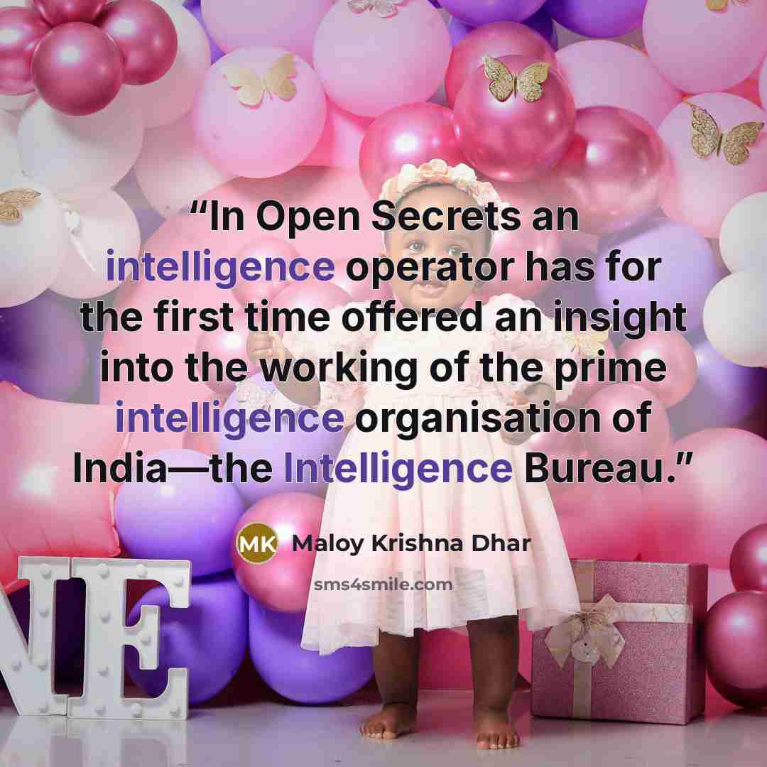 “In Open Secrets an intelligence operator has for the first time offered an insight into the working of the prime intelligence organisation of India—the Intelligence Bureau.” quote by Maloy Krishna Dhar