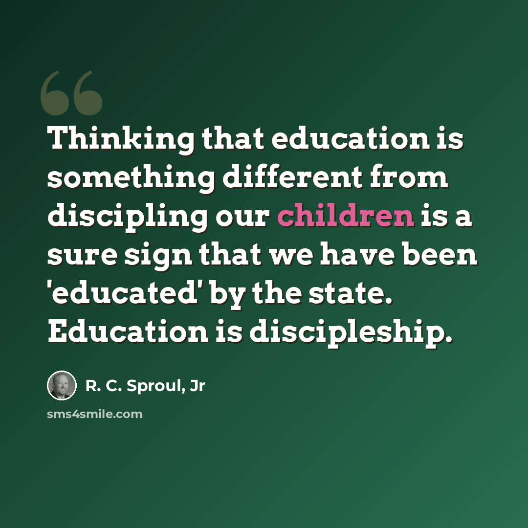“Thinking that education is something different from discipling our children is a sure sign that we have been 'educated' by the state. Education is discipleship.” quote by R. C. Sproul, Jr