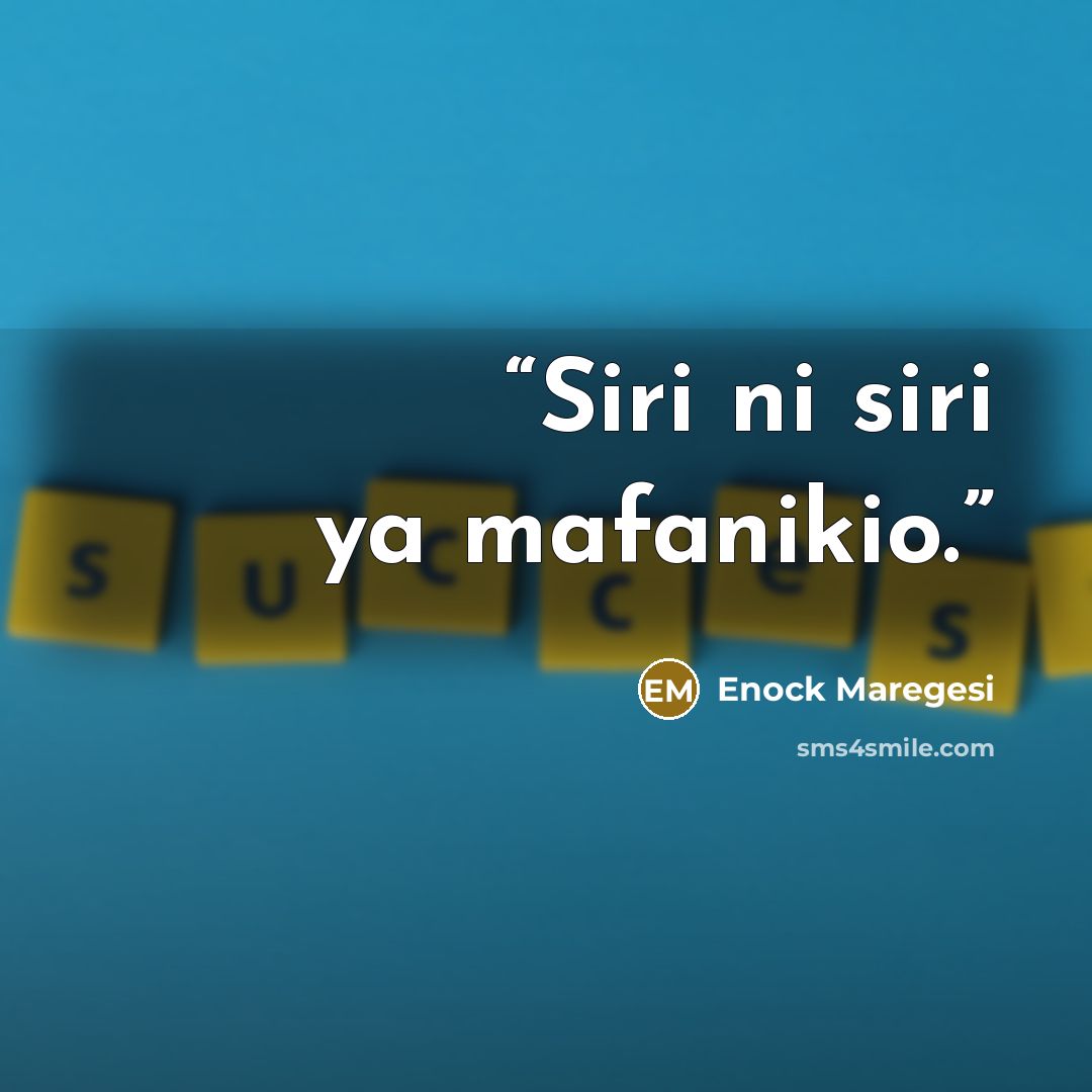 “Siri ni siri ya mafanikio.” quote by Enock Maregesi